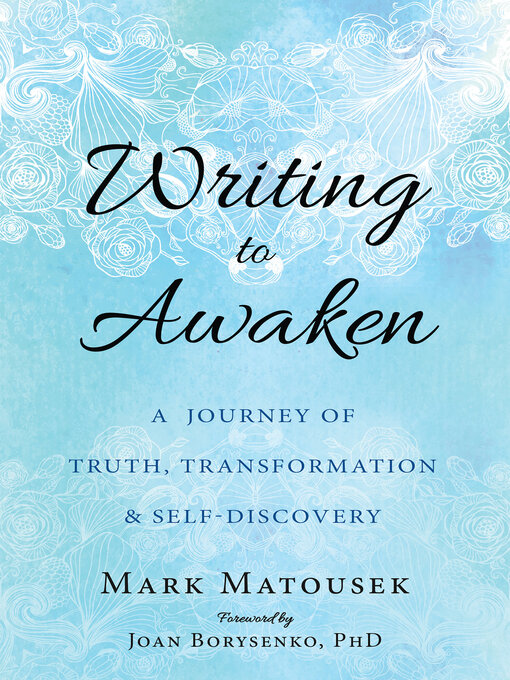 Title details for Writing to Awaken by Mark Matousek - Wait list